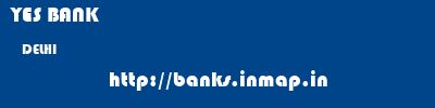 YES BANK  DELHI     banks information 